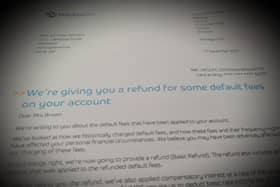 The letters may arrive with a cheque, or with instructions on how to claim the refund.