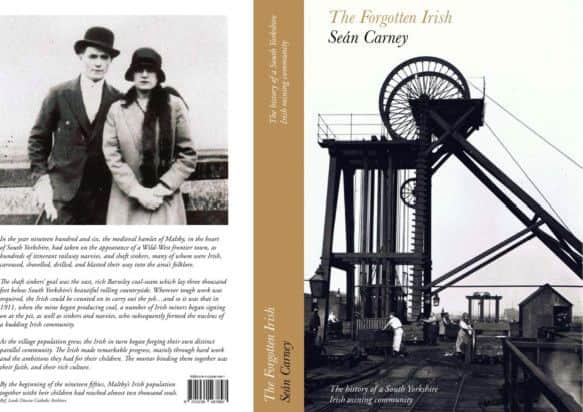 The Forgotten Irish - The history of a south Yorkshire Irish mining community 1906-60