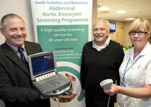The South Yorkshire and Bassetlaw Abdominal Aortic Aneurysm (AAA) Screening Programme for 65-year-old men was launched at Bassetlaw Hospital on Monday with John Mann MP, former patient David Walters and screening technician Mandy Ford