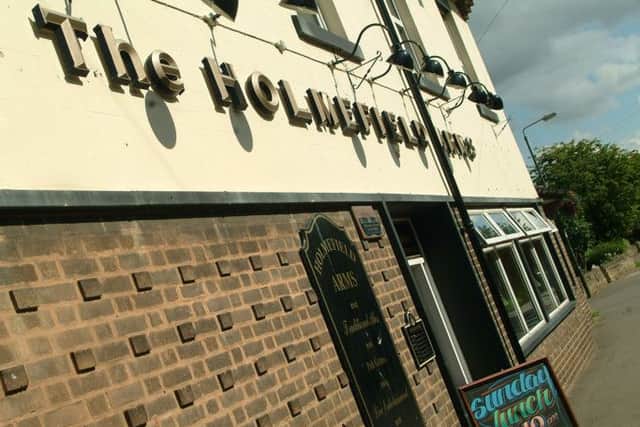 The Holmefield Arms in Whitwell was one of the pubs targetted