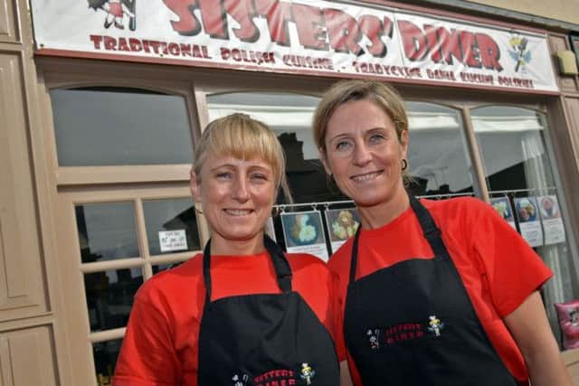 Sisters Dorota Michalowska and Maggie Kopanska have opened a Polish bistro, Sister's Diner on Gateford Road, Worksop