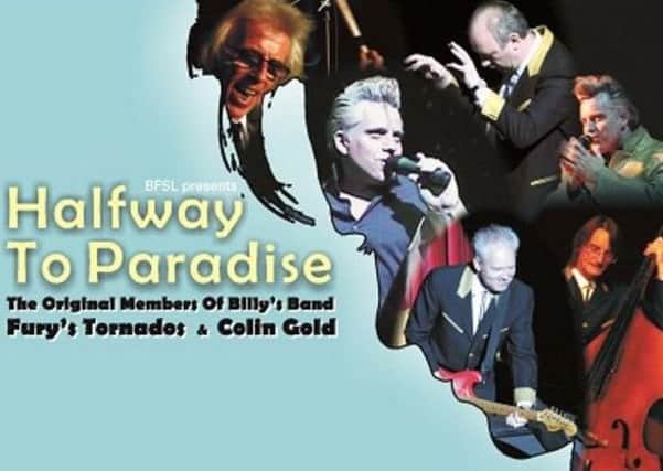 The Billy Fury tribute show Halfway to Paradise is at the Majestic Theatre in Retford this weekend
